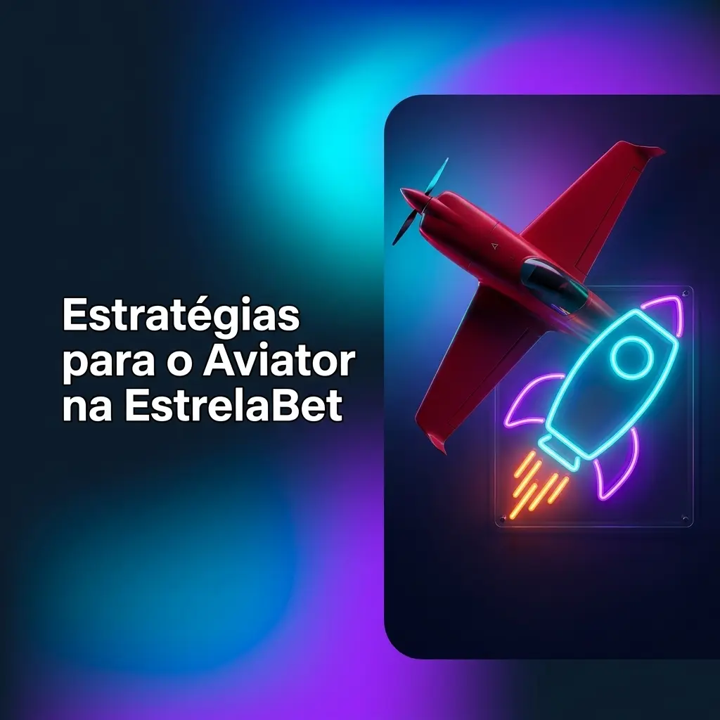 Estratégias para o jogo Aviator na EstrelaBet com dicas de gestão de banca e multiplicadores
